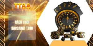 Cách chơi Baccarat TT88