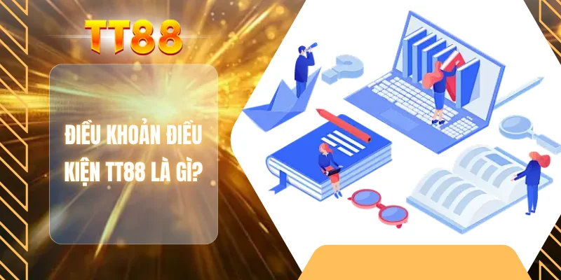 Điều khoản điều kiện TT88 là gì?