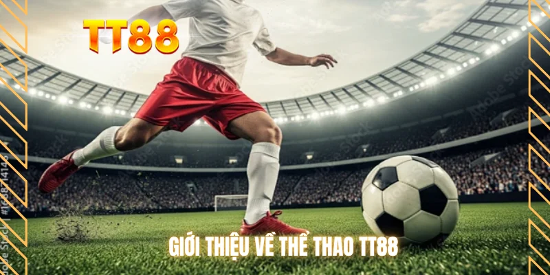 Giới thiệu về thể thao TT88