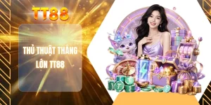 Thủ thuật thắng lớn TT88