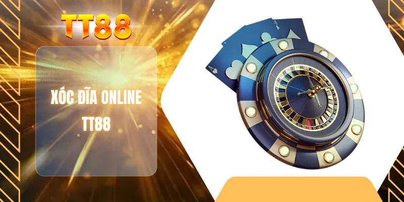 Xóc đĩa Online TT88